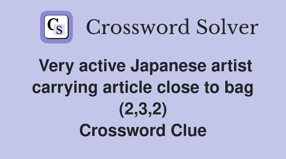 Very active Japanese artist carrying article close to bag (2,3,2